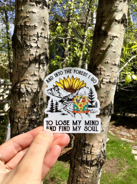 Vinyl Sticker And Into The Forest I Go To Lose My Etsy