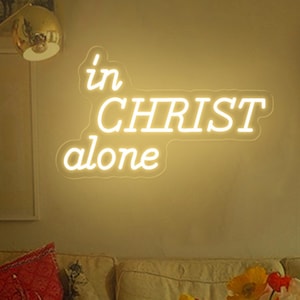 In Christ Alone neon Sign,Religious Wall Sign,Christian Theme Neon,Christian Wall Art,God Gifts,God Bible Verse Wall Decor,Bible Wall Art