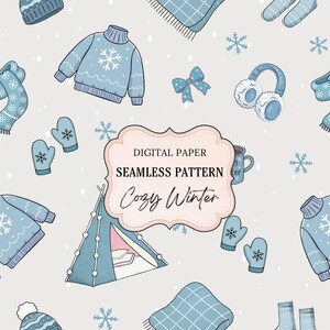 以下が含まれることがあります： 冬をテーマにしたイラストが描かれた、デジタルペーパーのシームレスパターン。水色のセーター、ミトン、イヤーマフ、雪の結晶、テントが薄いグレーの背景に描かれています。「Digital Paper Seamless Pattern Cozy Winter」と書かれています。
