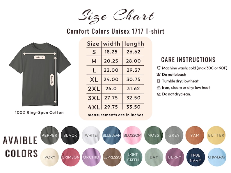 May include: Size chart for Comfort Colors Unisex 1717 T-shirt. Includes measurements in inches for sizes S to 4XL. Available colors include Pepper, Black, White, Blue Jean, Blossom, Moss, Grey, Yam, and Butter. Care instructions are also provided.