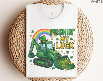Pushin My Luck Shirt St Patricks Day Construction Tractor Rainbow Graphic Tee
