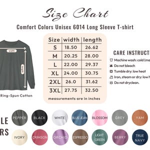 May include: A size chart for a Comfort Colors Unisex 6014 long-sleeve t-shirt. The chart shows measurements in inches for sizes S to 3XL. Available colors include Pepper, Black, White, Blue Jean, Blossom, Grey, Yam, Butter, Ivory, Crimson, Orchid, Espresso, Light Green, Berry, True Navy, and Chambray.