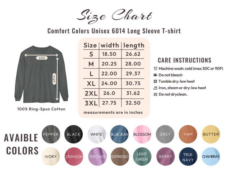 May include: A size chart for a Comfort Colors Unisex 6014 long-sleeve t-shirt. The chart shows measurements in inches for sizes S to 3XL. Available colors include Pepper, Black, White, Blue Jean, Blossom, Grey, Yam, Butter, Ivory, Crimson, Orchid, Espresso, Light Green, Berry, True Navy, and Chambray.