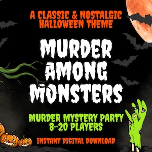 May include: A digital graphic for a murder mystery party game titled Murder Among Monsters. The design features a black background with orange text, a large orange moon, silhouettes of bats, a green tree, three jack-o'-lanterns, and a green hand.