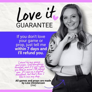 May include: A black and white graphic featuring the text Love it GUARANTEE, followed by a policy statement regarding game and prop refunds within 7 days. The text includes a personal note from Line Christensen and a blue arrow pointing downward.