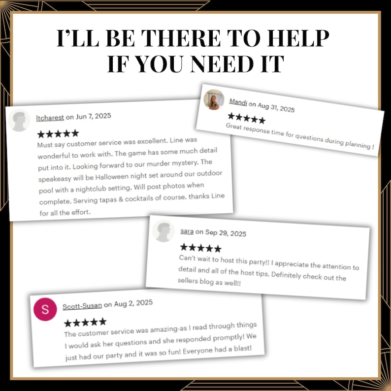 May include: A graphic display featuring the text I'LL BE THERE TO HELP IF YOU NEED IT at the top, overlaid with four five-star customer reviews. The reviews include text praising customer service, game details, and planning assistance.