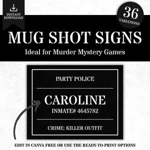 May include: A black and white "Mug Shot Signs" design, ideal for murder mystery games. The sign features the text "Party Police", "Caroline", "Inmate# 4645782", and "Crime: Killer Outfit". Includes "36 Variations".