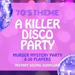May include: A digital graphic with a pink background featuring two purple disco balls. The text reads 70'S THEME A KILLER DISCO PARTY MURDER MYSTERY PARTY 8-20 PLAYERS INSTANT DIGITAL DOWNLOAD in white and purple lettering against a blurred purple backdrop.