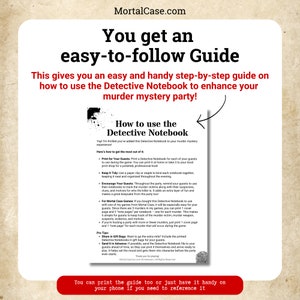 May include: A guide on how to use a detective notebook to enhance a murder mystery party. The guide includes tips on printing, organizing, and using the notebook for guests. It also mentions the use of the notebook for Mortal Case games.