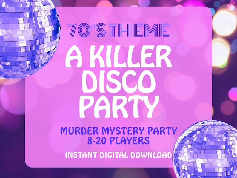 May include: A rectangular pink sign featuring the text 70'S THEME A KILLER DISCO PARTY MURDER MYSTERY PARTY 8-20 PLAYERS INSTANT DIGITAL DOWNLOAD. Two purple mirrored disco balls are positioned at the top left and bottom right corners of the sign.