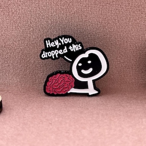 Hey you Dropped this, Pin Geschenk, Present, Funny, Anstecker,
