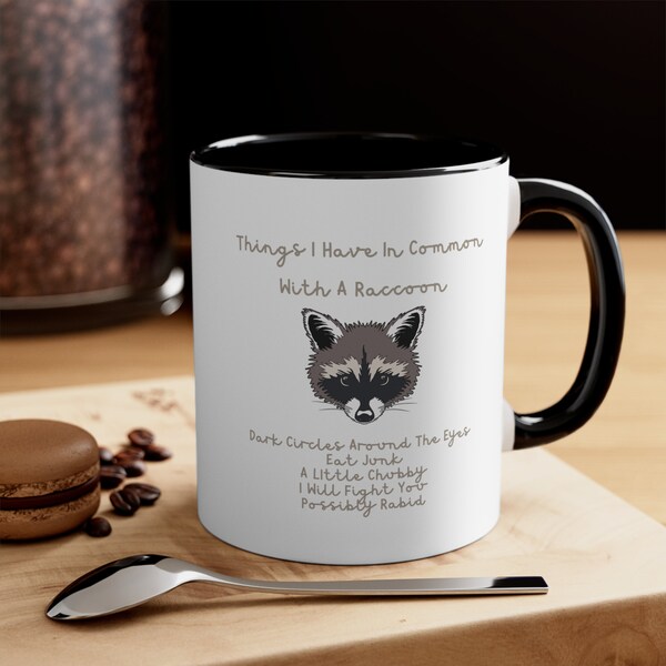 Raccoon Traits Coffee Cup - "Like A Raccoon" Relatable Humor, Eats Junk, Little Chubby, Will Fight You, Dark Circles & Junk Food Lover's Cup