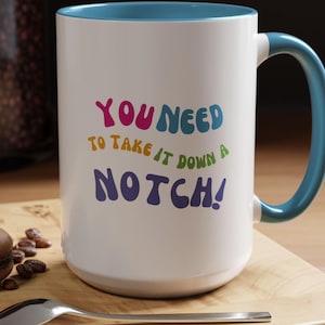 Sarcastic &quot;You Need To Take It Down A Notch&quot; Coffee Mug, Be Quiet Coffee Cup, STFU Mug, Keep It Down Cup, Quiet Morning Mug, Morning Person