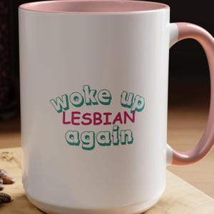LGBTQ &#39;Woke Up Lesbian Again&#39; Coffee Cup, Lesbian Coffee Mug, Sapphic Tea Mug, Lez Be Friends Mug, Queer Cup, Funny Lesbian Coffee Mug