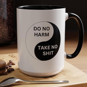 Yin Yang Coffee Mug, "Do No Harm, Take No Shit", Funny Novelty Gift