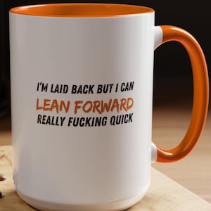 Sarcastic Coffee Mug, "I'm Laid Back..." Funny Novelty Gift