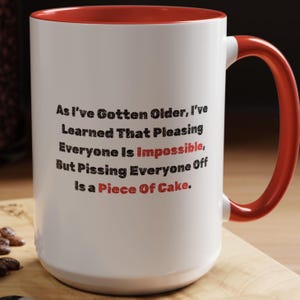 Sarcastic Coffee Mug, "Pissing Everyone Off Is A Piece Of Cake"