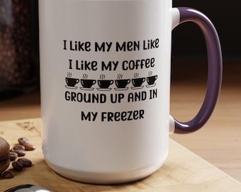 Snarky Coffee Mug, I Like Men As Coffee, Sarcastic Gift