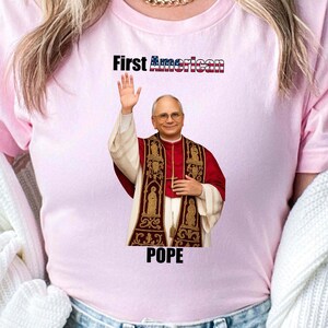 Pope Francis Shirt, Robert Francis Prevost First American Pope T-Shirt, Catholic Faith Tee, Pope Benedict Shirt, Pope Costume, Papal Shirt