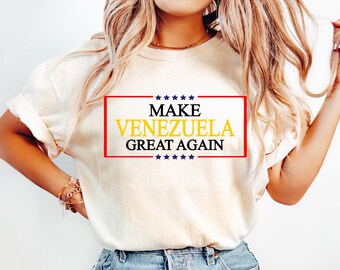 Comfort Colors® Make Venezuela Great Again Shirt, Pro Trump Venezuela Shirt, MAGA Style Political Shirt, Freedom Shirt, Trump Support