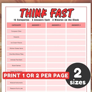 May include: A white game sheet titled THINK FAST in red font, featuring 15 categories and columns for 3 answers each with a 3-minute time limit. The sheet includes a red banner stating PRINT 1 OR 2 PER PAGE and a black circle with 2 sizes.