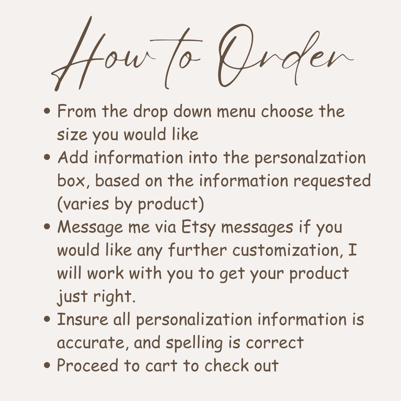 May include: A beige background with the text "How to Order" in a handwritten style. Bullet points detail the ordering process: selecting size, adding personalization, contacting for customization, ensuring accuracy, and proceeding to checkout.