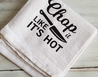 Chop It Like It's Hot Tea Towel - Funny Kitchen Decor