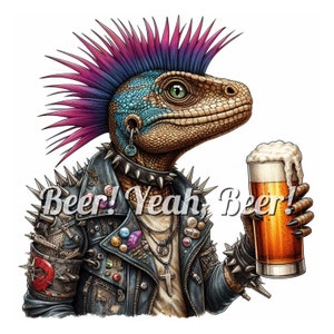 May include: A punk rock dinosaur with a mohawk and studded leather jacket holds a glass of beer. The dinosaur is wearing a necklace with a cross pendant and has a variety of pins and patches on its jacket. The text "Beer! Yeah Beer!" is written below the dinosaur.