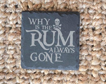 Why is the Rum Always Gone Engraved Pirate Drink Coaster, Funny Rum Lover Gift, Nautical Bar Decor, Man Cave Coaster