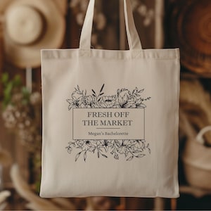 Fresh off the Market Customizable Bachelorette Party Tote Bag, Canvas Market Tote Bag, Farmer&#39;s Market Tote Bag, S237
