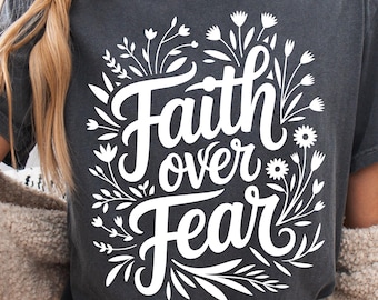 Faith Over Fear SVG, Christian Quote, Bible Verse Design, Religious PNG Design (Digital Download)