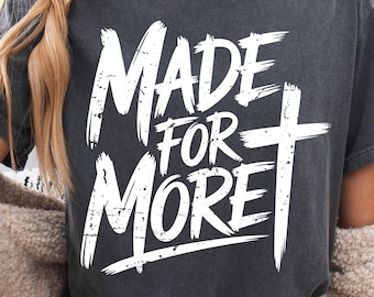 Made For More SVG PNG: Christian Shirt Faith Quote Design (Digital Download)