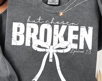 Broken But Chosen SVG, Christian Shirt Design, Bible Verse PNG, Faith Quote Sublimation