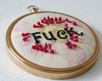 Hand Embroidered Hoop Art Saucy Sweary Fuck