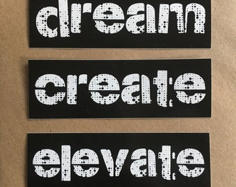 stickers! DREAM CREATE ELEVATE set of 3 black white decals