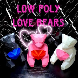 May include: Three geometric bear sculptures in black, pink, and white, each holding a heart. The bears are set against a black background with white streaks and the text "LOW POLY LOVE BEARS" in pink.