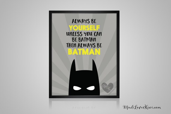 Be Batman Printable Wall Art Superhero Nursery Decor Digital Bat Man Comic Book Print Instant Download Funny Quote Baby Room Gift Ideas