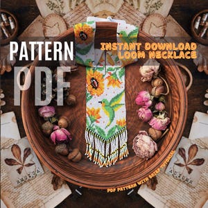 May include: A beaded loom necklace with a sunflower and hummingbird design, featuring white, yellow, orange, and green beads. The necklace has a fringe at the bottom. The image includes the text "PATTERN PDF" and "INSTANT DOWNLOAD LOOM NECKLACE".