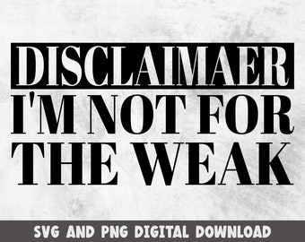 I'm not for the weak svg png, motivational svg, hustle svg, girl boss svg, boss lady, small business svg, Cricut Cut File, Digital Download