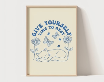 Give Yourself Time To Rest  | Cute Self Love Quote | Unique Poster | Cat Quote Wall Print | Dainty Wall Art | Butterfly Floral Cat Wall Art