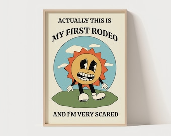 Actually This Is My First Rodeo, And I'm Very Scared Poster | Vintage Style Print | Funny Quote | Unique Poster | Retro Quote Wall Print