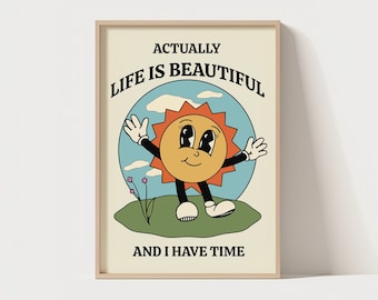 Actually Life Is Beautiful And I Have Time Poster | Motivational Quote | Cute Quote | Unique Poster | Retro Bright Colored Quote Wall Print