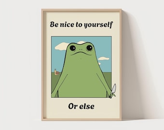 Var snäll mot dig själv, annars digital fil | Roligt citat | Unik affisch | Grodacitat väggtryck | Dum väggkonst | Rolig groda väggkonst