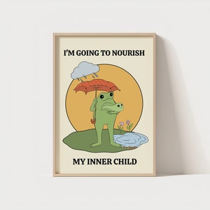 Voy a nutrir a mi niño interior / Cita linda / Cartel único / Impresión de pared con cita de rana / Arte de pared tonto / Arte de pared de dibujos animados de rana linda