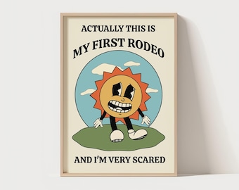 Det här är faktiskt min första rodeo, och jag är väldigt rädd - digitalt tryck | Vintagestiltryck | Roligt citat | Unik affisch | Retro citatkonst