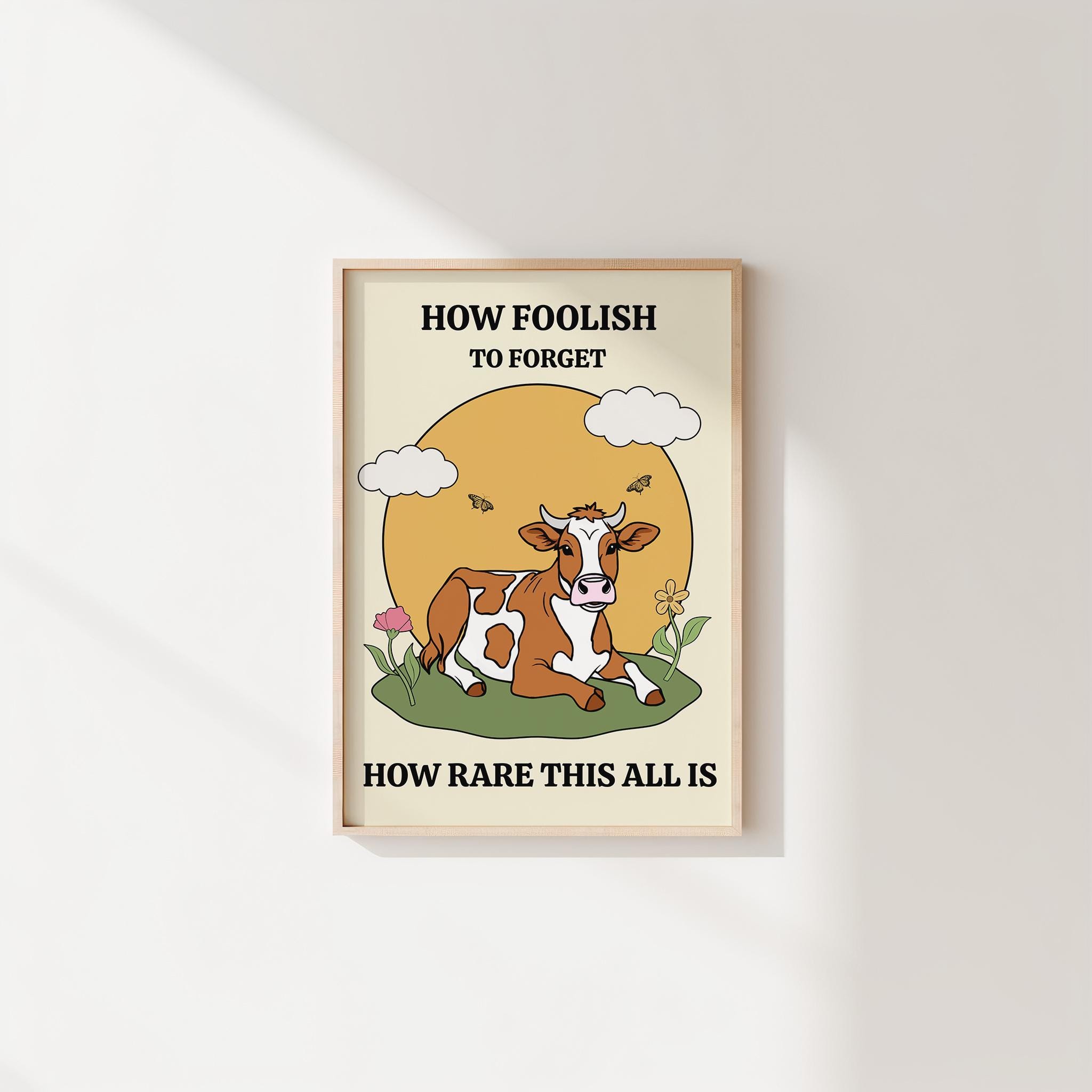 How Foolish to Forget How Rare This All is | Cute Quote | Unique Poster ...