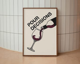 Funny Wine Art Print: Pour Decisions Poster (Digital Download)