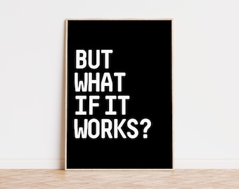 Motivierender Typografie Print, "But What If It Works?" Poster in Schwarz-Weiß