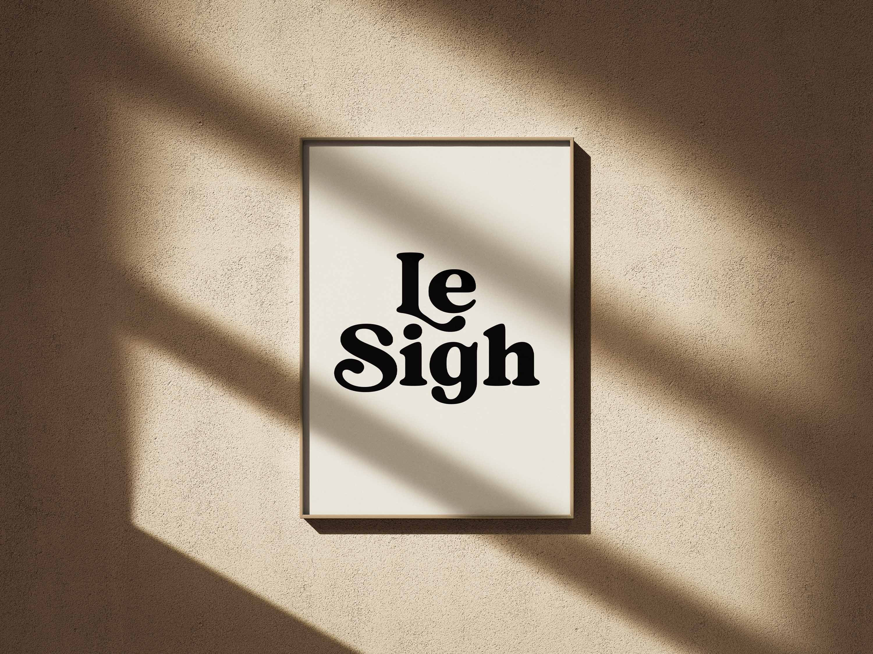 Le Sigh Typography Art Print, French Phrase, Modern Home Decor (digital ...