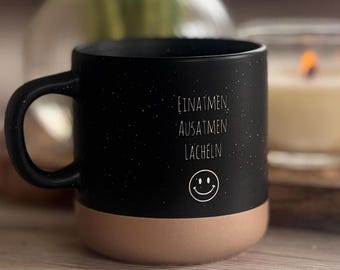 Inhale, exhale, smile. Ceramic mug – Stylish, personal & versatile.